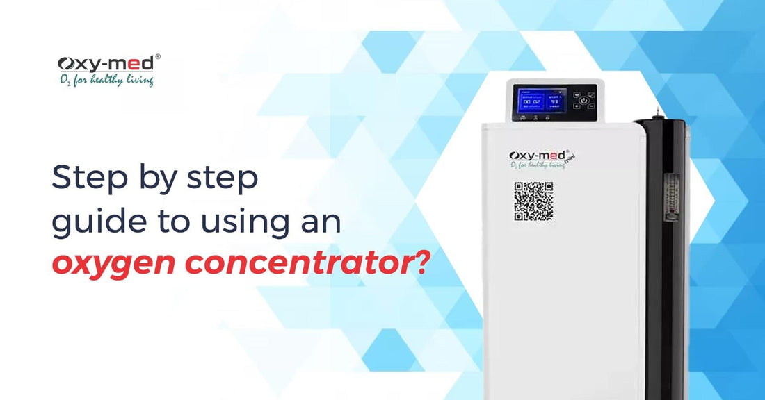 Step by step guide to using an oxygen concentrator
