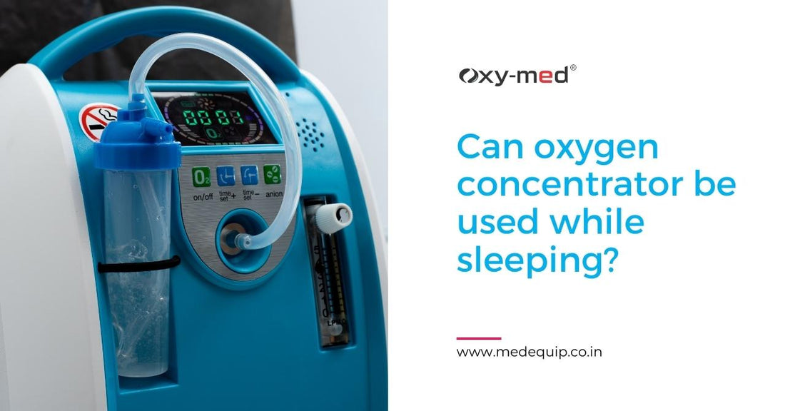 Can oxygen concentrator be used while sleeping