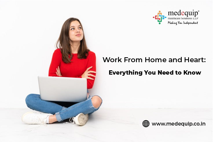 Work From Home and Heart Everything You Need to Know