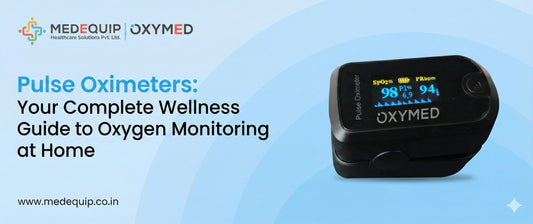 Pulse Oximeters: Your Complete Wellness Guide to Oxygen Monitoring at Home