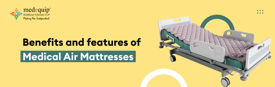 Benefits and features of medical air mattresses
